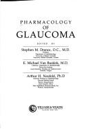 Cover of: Pharmacology of glaucoma by edited by Stephen M. Drance, E. Michael Van Buskirk, Arthur H. Neufeld.