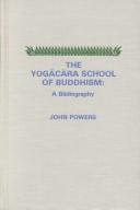 The Yogācāra school of Buddhism by John Powers