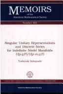 Cover of: Singular unitary representations and discrete series for indefinite Stiefel manifolds U(p,q;F)/U(p-m,q;F) by Toshiyuki Kobayashi