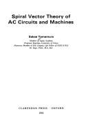 Cover of: Spiral vector theory of AC circuits and machines