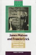 Cover of: James Watson & Francis Crick by David E. Newton