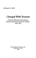 Cover of: Charged with treason: ordeal of 400 mill workers during military operations in Roswell, Georgia, 1864-1865