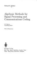 Cover of: Algebraic methods for signal processing and communications coding