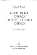 Cover of: Let the dead bury their dead and other stories by Randall Kenan, Randall Kenan