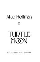 Cover of: Turtle moon | Alice Hoffman