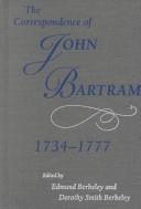 Cover of: The correspondence of John Bartram, 1734-1777