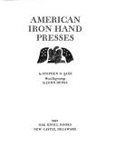 American iron hand presses by Stephen O. Saxe