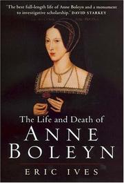 The life and death of Anne Boleyn by E. W. Ives