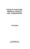 Cover of: Rudolph Wurlitzer, American novelist and screenwriter | David Seed