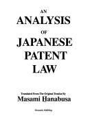 Cover of: An analysis of Japanese patent law: translated from the original treatise