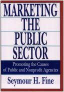 Cover of: Marketing the public sector: promoting the causes of public and nonprofit agencies