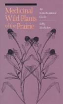 Cover of: Medicinal wild plants of the prairie: an ethnobotanical guide