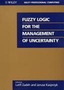 Cover of: Fuzzy logic for the management of uncertainty