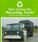 Cover of: Here comes the recycling truck!