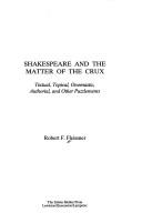Cover of: Shakespeare and the matter of the crux by Robert F. Fleissner
