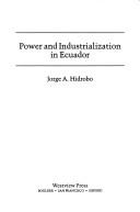 Power and industrialization in Ecuador by Jorge Hidrobo Estrada