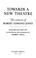 Cover of: Towards a new theatre