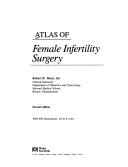 Cover of: Atlas of female infertility surgery by [edited by] Robert B. Hunt.
