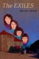 Cover of: The exiles by Hilary McKay