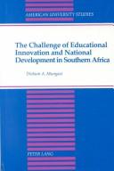 Cover of: The challenge of educational innovation and national development in Southern Africa