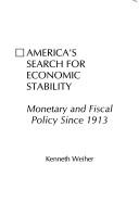 America's search for economic stability by Kenneth E. Weiher