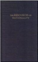 Cover of: The resources of rationality: a response to the postmodern challenge