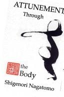 Cover of: Attunement through the body | Shigenori Nagatomo