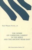 The genre of communal lament in the Bible and the ancient Near East by Paul Wayne Ferris