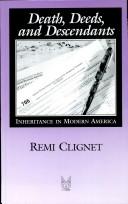 Cover of: Death, deeds, and descendants: inheritance in modern America