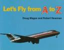 Cover of: Let's fly from A to Z