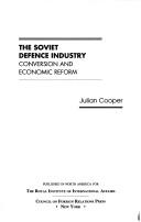 Cover of: The Soviet defence industry: conversion and economic reform