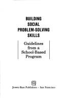 Cover of: Building social problem-solving skills: guidelines from a school-based program