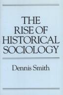 Cover of: The rise of historical sociology
