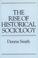 Cover of: The rise of historical sociology