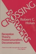 Cover of: Crossing borders: reception theory, poststructuralism, deconstruction