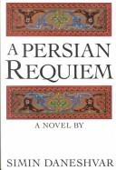 Cover of: A Persian requiem: a novel
