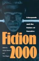 Cover of: Fiction 2000: cyberpunk and the future of narrative