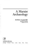 A Marxist archaeology by Randall H. McGuire