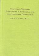 Cover of: Confucian-Christian encounters in historical and contemporary perspective by edited by Peter K.H. Lee.