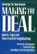 Cover of: Making the deal: quick tips for successful negotiating