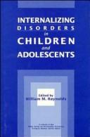 Internalizing disorders in children and adolescents by William Michael Reynolds
