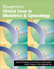 Cover of: Blueprints Clinical Cases in Obstetrics and Gynecology (Blueprints Clinical Cases) by Aaron B. Caughey, Arzou Ahsan, Linda Margaret Hopkins, Juan Vargas, O. Stephanie Yap