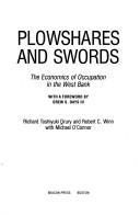 Cover of: Plowshares and swords: the economics of occupation in the West Bank