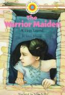 Cover of: The warrior maiden by Ellen Schecter