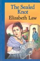 Cover of: The sealed knot by Elizabeth Law
