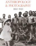 Cover of: Anthropology and photography, 1860-1920 by edited by Elizabeth Edwards.