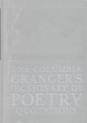 Cover of: The Columbia Granger's dictionary of poetry quotations