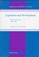 Cover of: Capitalism and development: Tampico, Mexico, 1876-1924