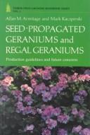 Cover of: Seed-propagated geraniums and regal geraniums by A. M. Armitage