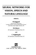 Cover of: Neural networks for vision, speech, and natural language by edited by R. Linggard, D.J. Myers, and C. Nightingale.